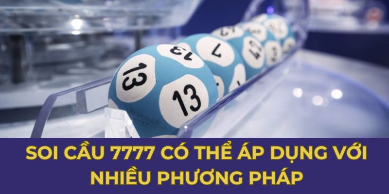 Soi Cầu 7777 có thể áp dụng với nhiều phương pháp 