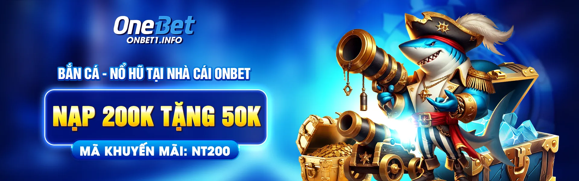 Bắn Cá - Nổ Hũ Tại NHÀ CÁI ONBET: Nạp 200K Tặng 50K Mỗi Ngày - MÃ KHUYẾN MÃI: NT200